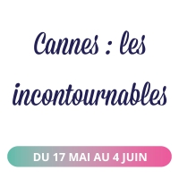 Cannes : les incontournables