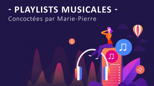 Playlists musicales concoctées par Marie-Pierre